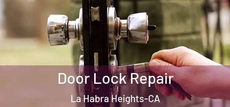 Door Lock Repair La Habra Heights-CA