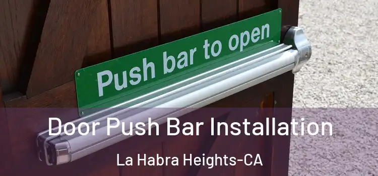 Door Push Bar Installation La Habra Heights-CA