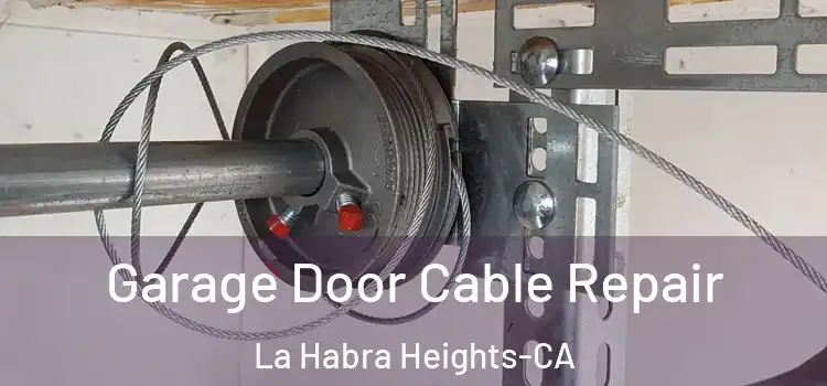  Garage Door Cable Repair La Habra Heights-CA