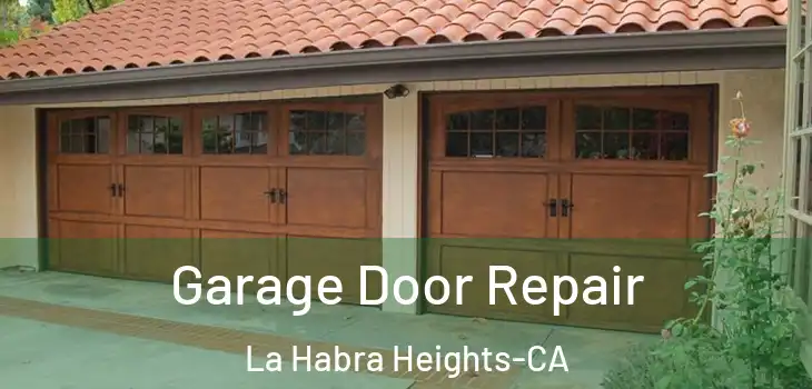  Garage Door Repair La Habra Heights-CA