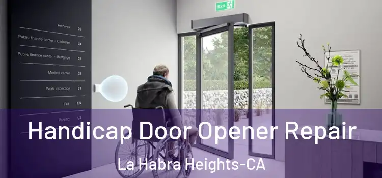 Handicap Door Opener Repair La Habra Heights-CA