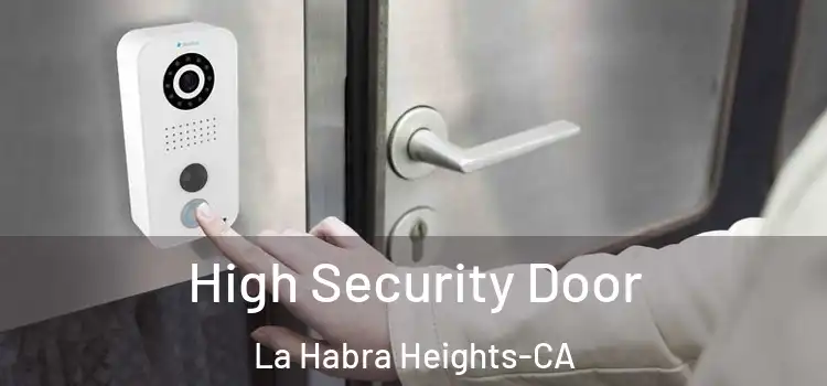  High Security Door La Habra Heights-CA