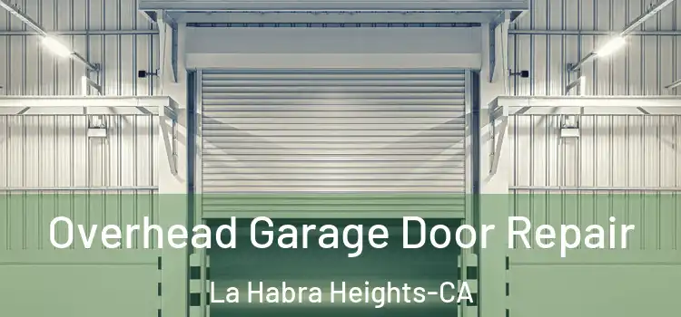  Overhead Garage Door Repair La Habra Heights-CA