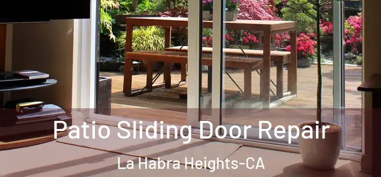  Patio Sliding Door Repair La Habra Heights-CA